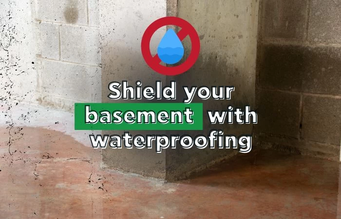 Shield your basement with waterproofing