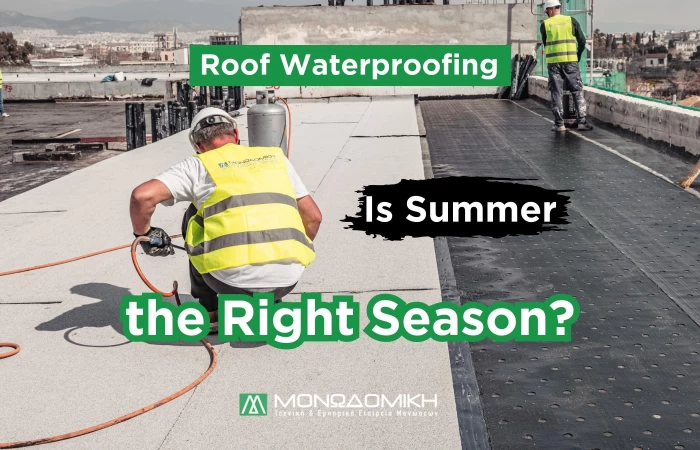 Roof waterproofing : Is summer the right season?