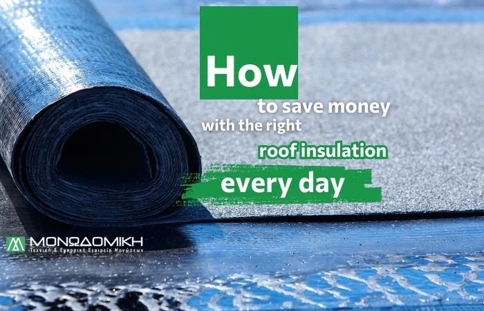 How to save money with the right roof insulation every day