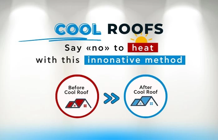 COOL ROOFS: SAY NO TO HEAT WITH THIS INNOVATIVE METHOD